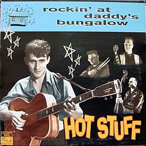 Hot Stuff - Rockin` At Daddy`s Bungalow - 10" Vinyl